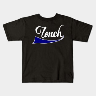 touch Kids T-Shirt